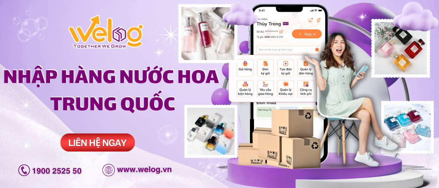 Nhập khẩu nước hoa Trung Quốc chính hãng, giá tốt cùng Welog