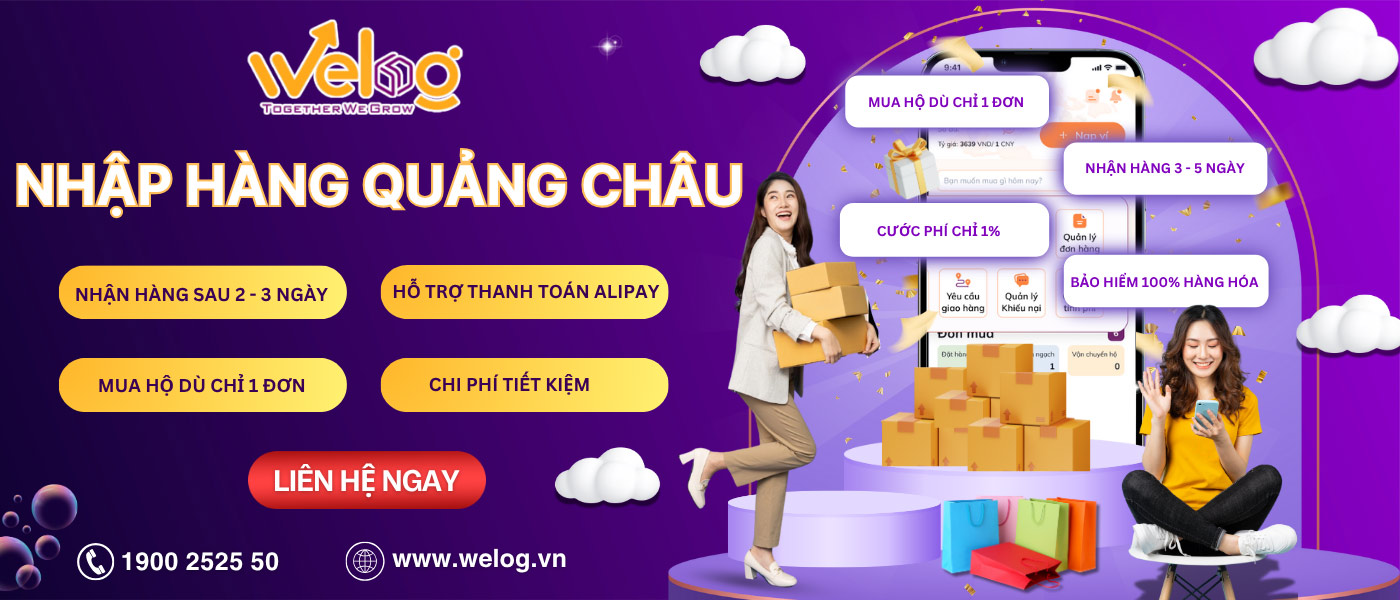 Nhập hàng Quảng Châu an toàn, tiết kiệm cùng WeLog