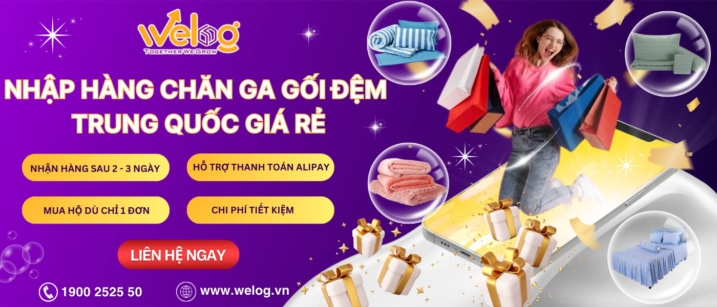 Nhập khẩu chăn ga gối Trung Quốc giá rẻ tại Welog Logistics