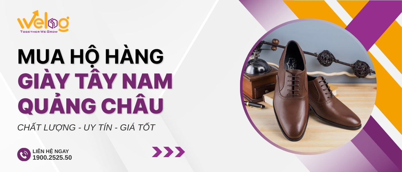 WeLog Logistics – Giải pháp nhập sỉ giày tây nguồn hàng Quảng Châu Trung Quốc uy tín, giá tốt