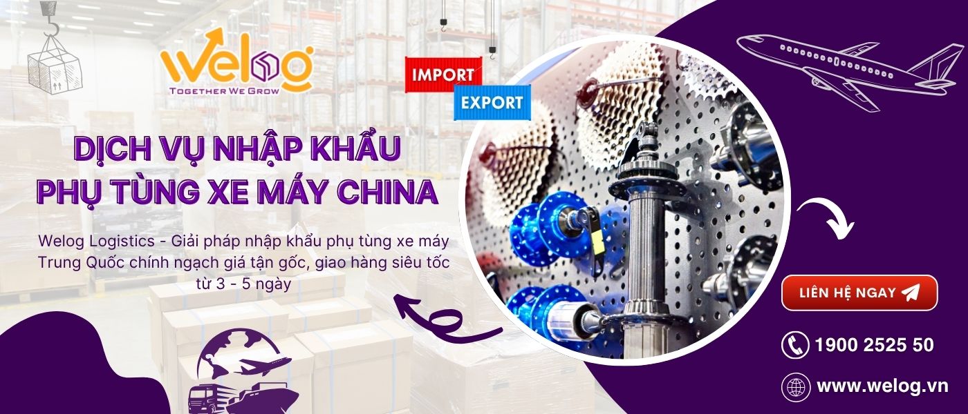 Welog hỗ trợ nhập phụ tùng xe máy China trọn gói giúp tối ưu chi phí và giảm thiểu rủi ro khi nhập hàng