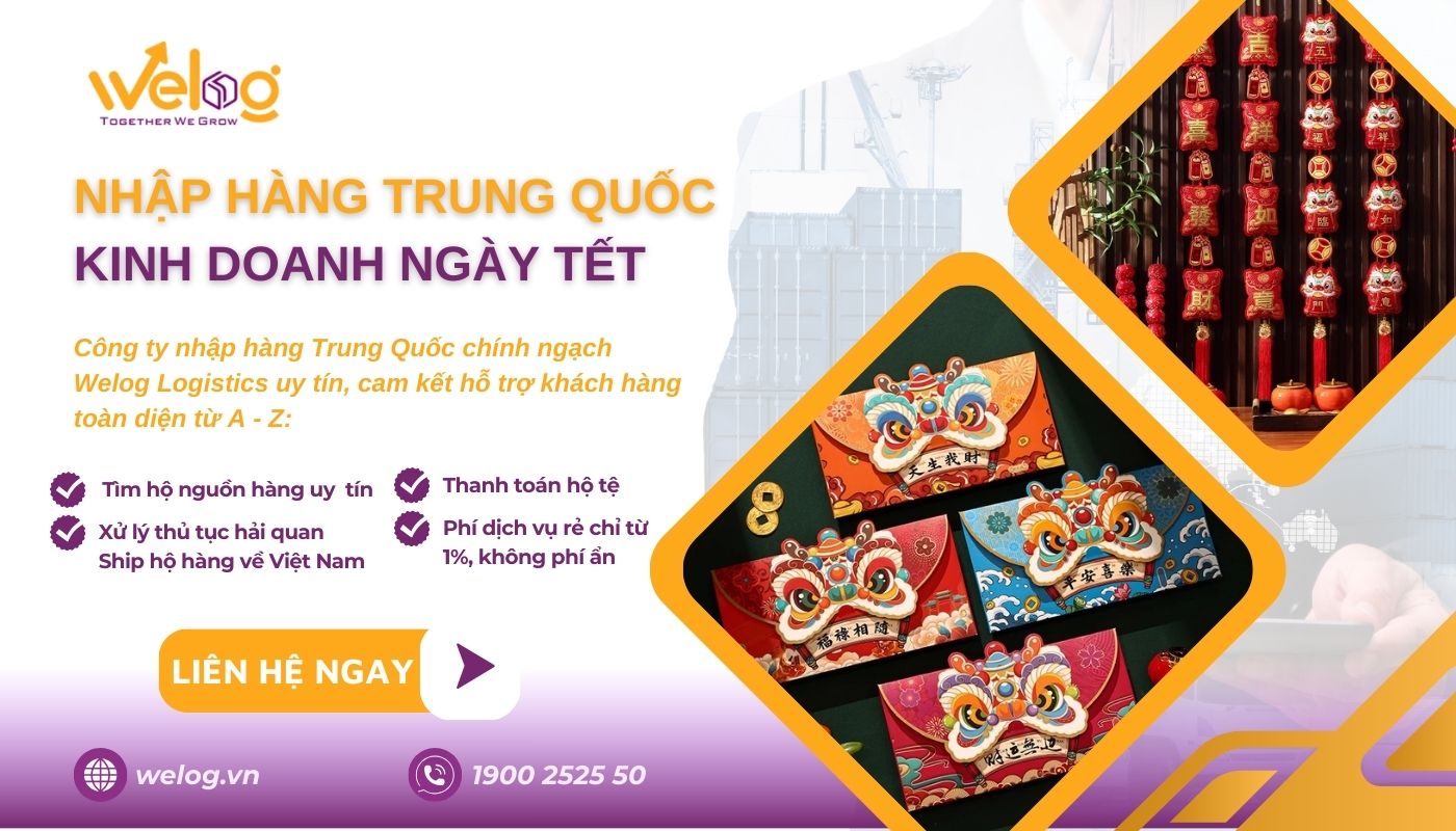 Nhập hàng Trung Quốc giá rẻ về bán ngày Tết hiệu quả cùng Welog 