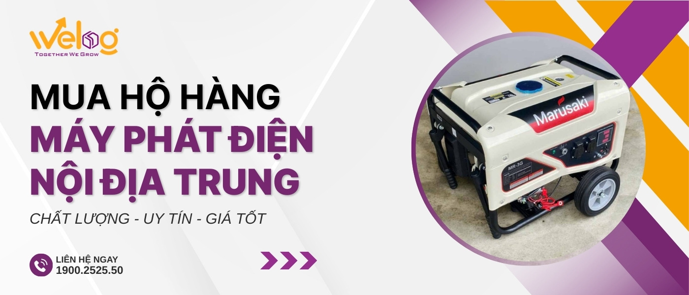 WeLog hỗ trợ nhập buôn máy phát điện Trung Quốc giá tốt, chất lượng đảm bảo