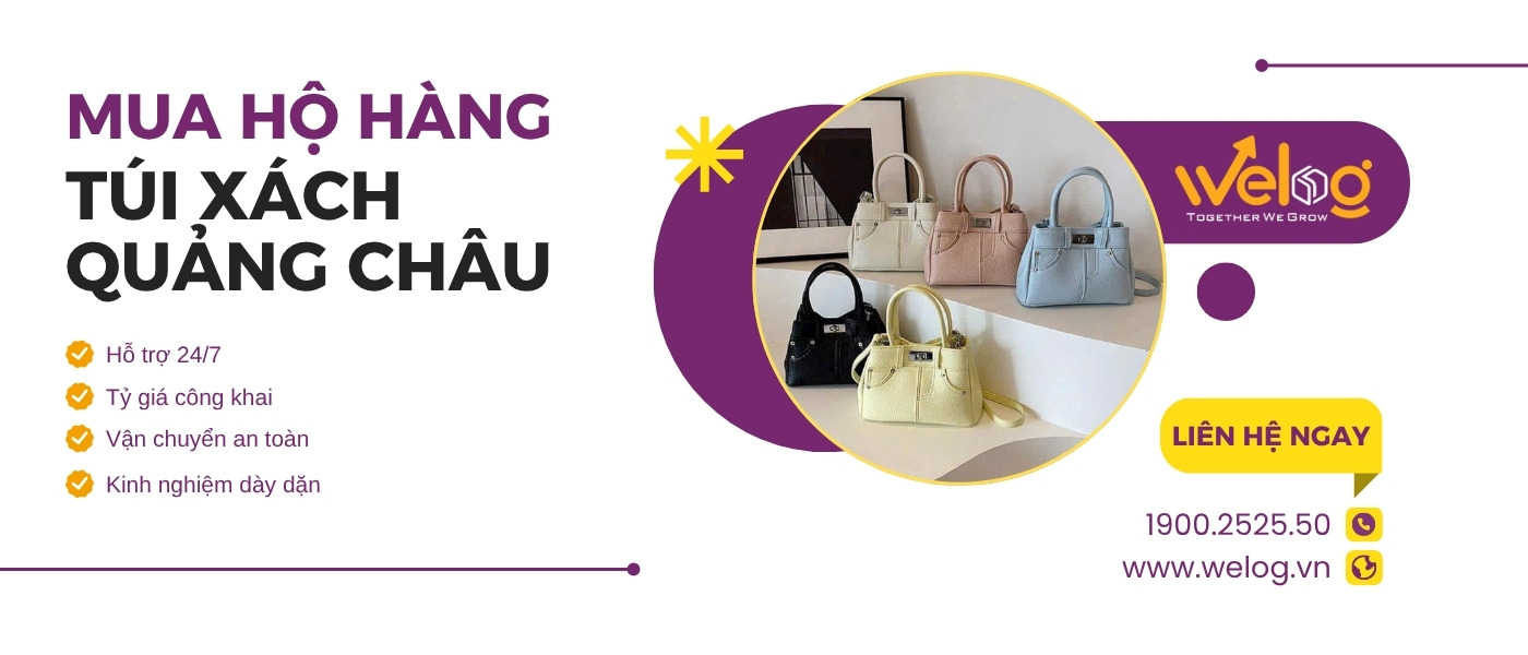 WeLog giúp lấy nguồn hàng túi xách Quảng Châu giá sỉ đúng mẫu, nhanh chóng và tiết kiệm chi phí