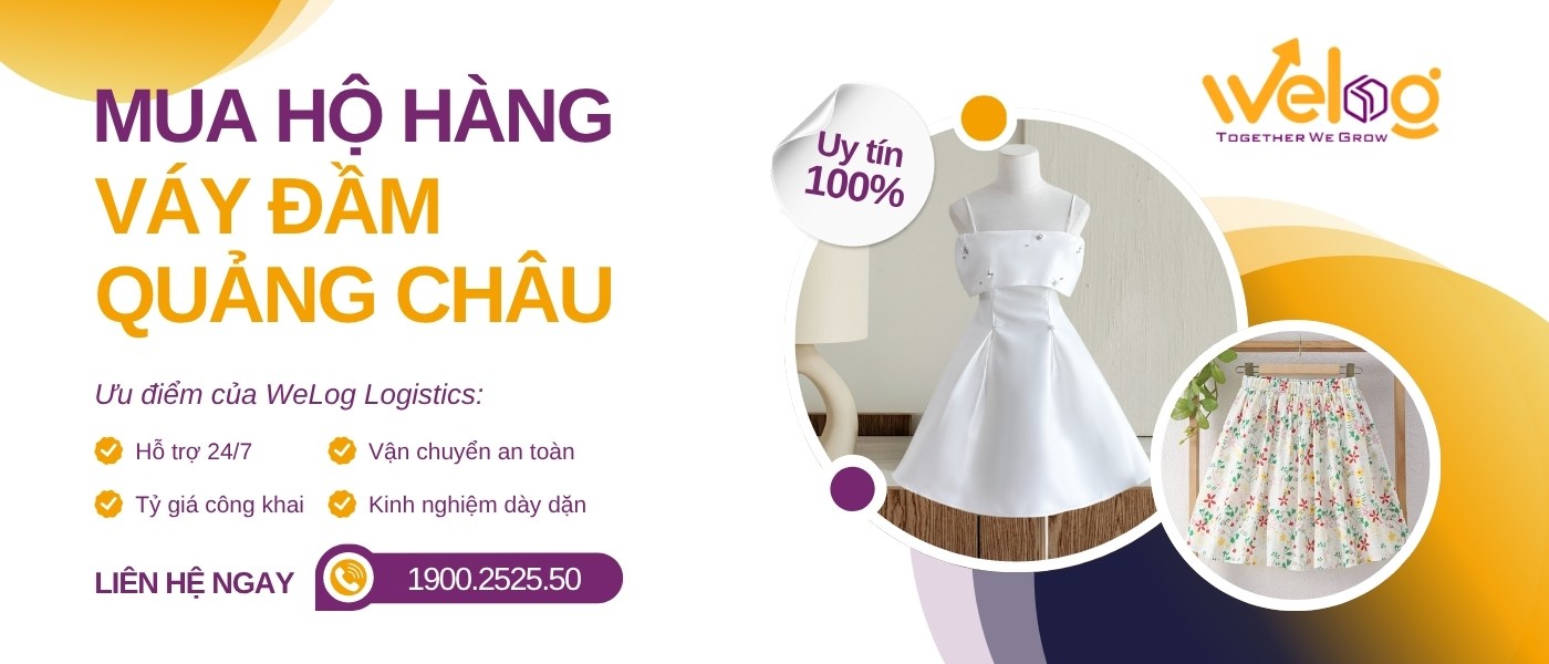 WeLog hỗ trợ tìm nguồn hàng váy đầm Quảng Châu chất lượng, uy tín, đúng mẫu như yêu cầu