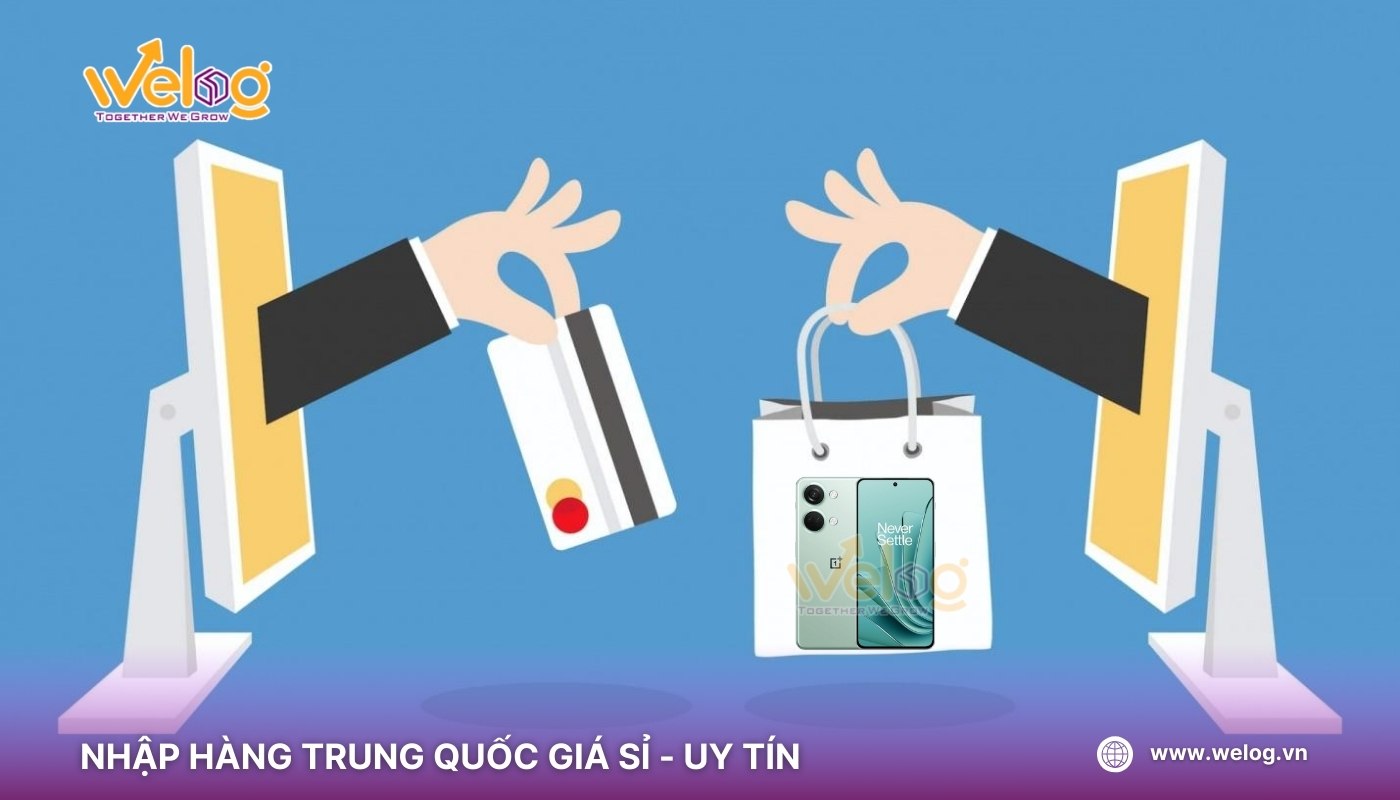 Nhập khẩu điện thoại từ Trung Quốc qua WeLog đảm bảo đúng mẫu, kiểm tra hàng trước khi gia