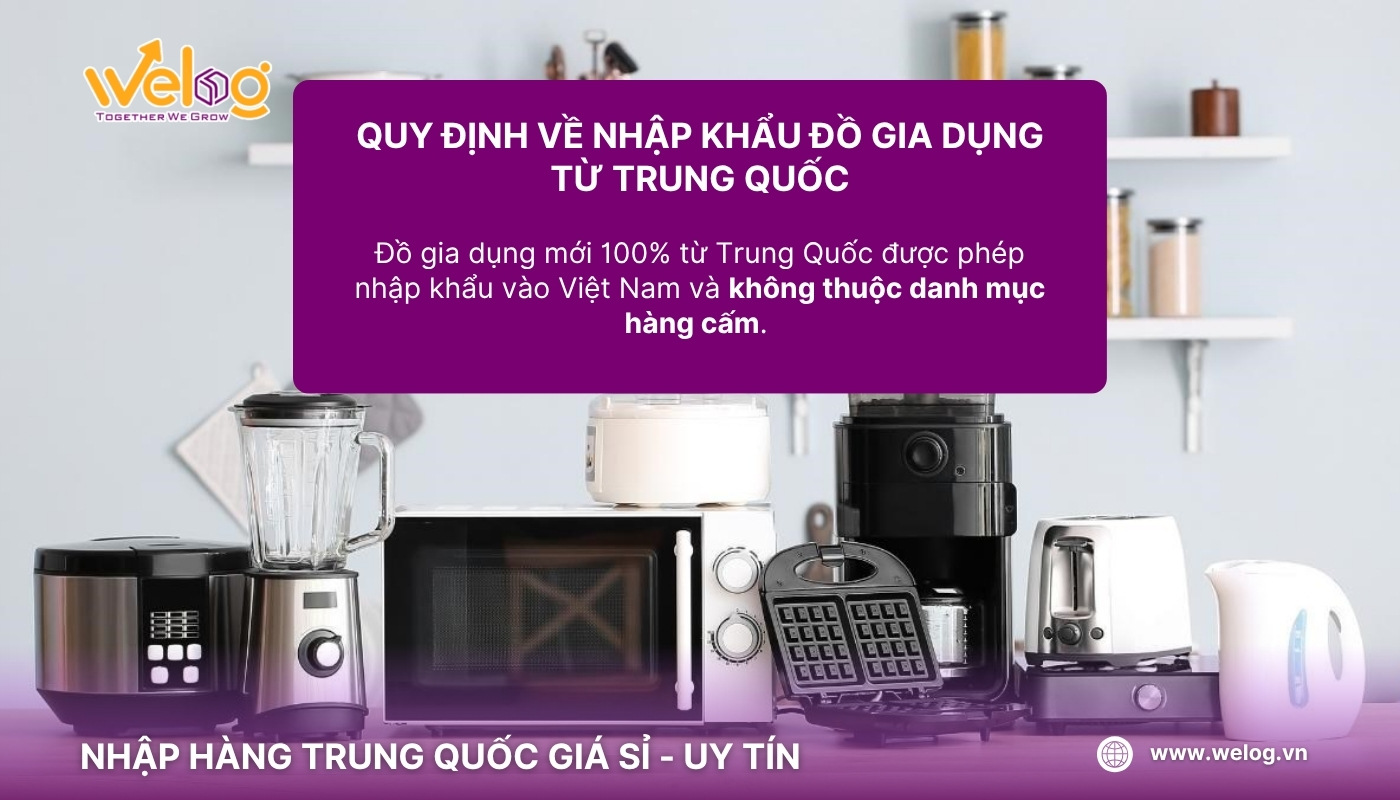 Quy định mới về nhập khẩu đồ gia dụng từ Trung Quốc về Việt Nam