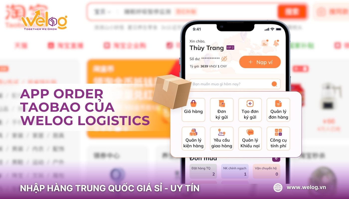 Đặt hàng nhanh chóng với ứng dụng order Taobao uy tín bằng tiếng Việt dễ thao tác từ WeLog