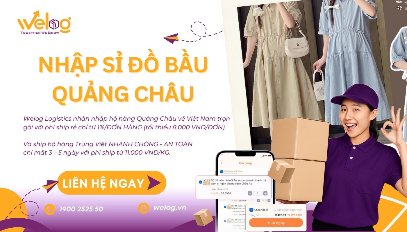 Dịch vụ nhập sỉ đồ bầu Quảng Châu hộ trọn gói Welog