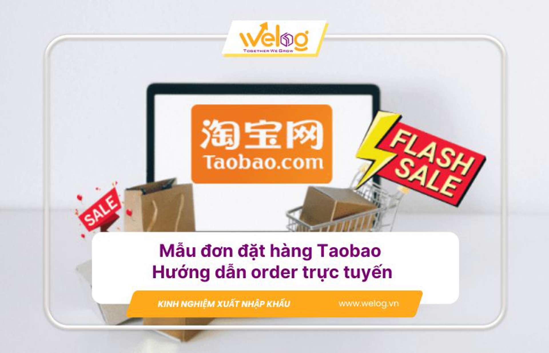 Mẫu đơn đặt hàng Taobao và hướng dẫn order trực tuyến cùng Welog
