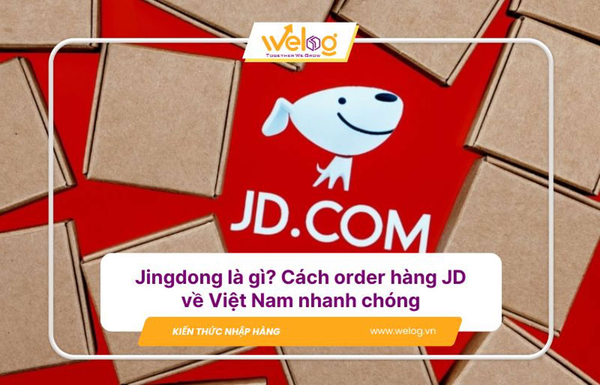 JD.com Là Gì? Hướng Dẫn Cách Order JD Cực Đơn Giản