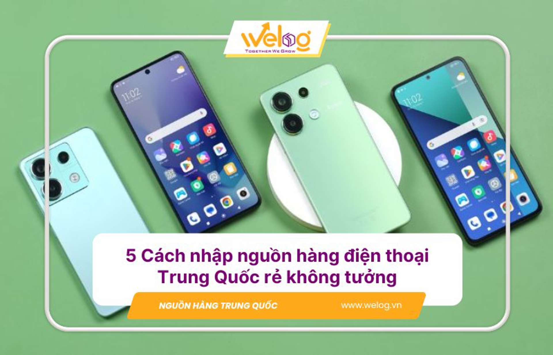 Top 5 nguồn nhập sỉ điện thoại Trung Quốc giá gốc, lãi cao