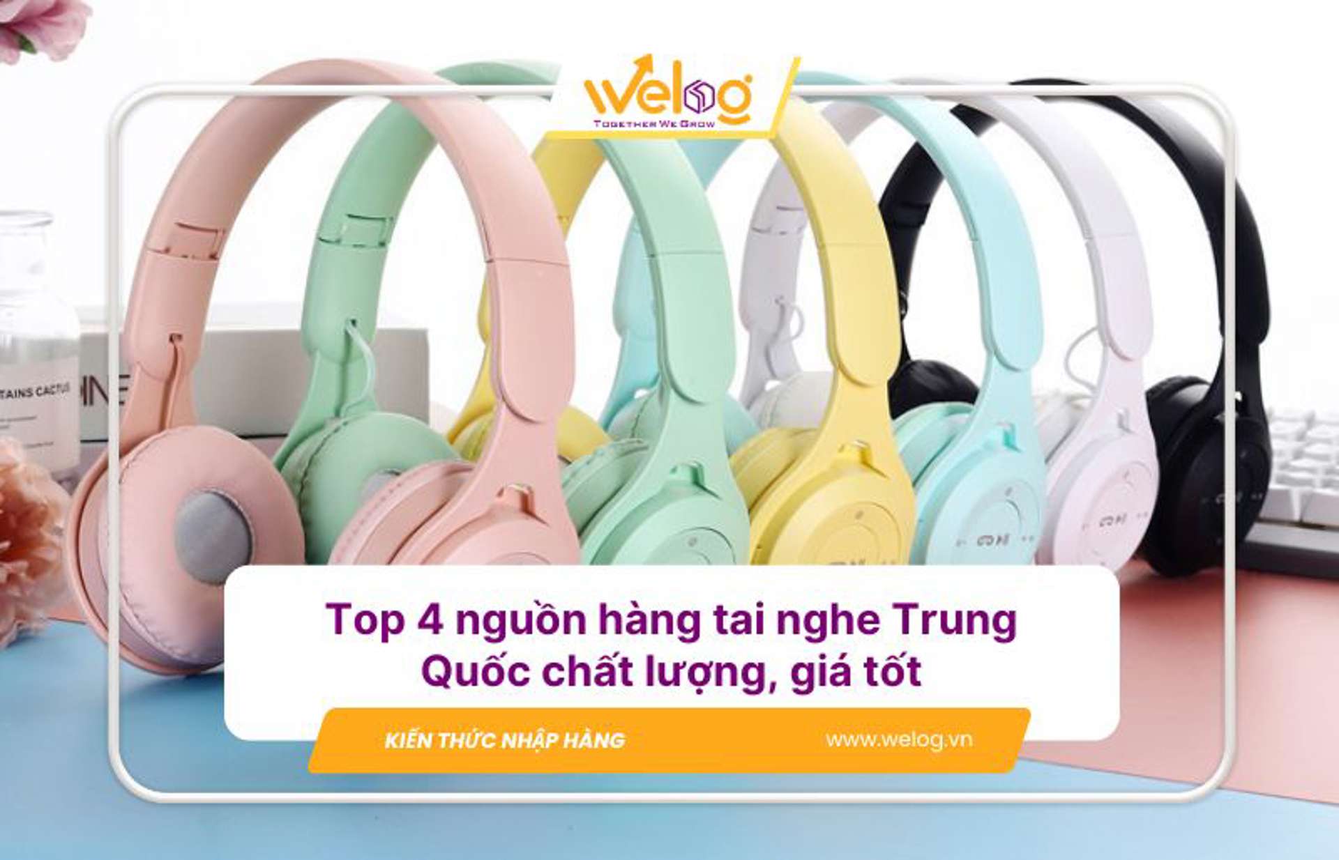 4 Nguồn hàng tai nghe Trung Quốc chất lượng, giá tốt 2025