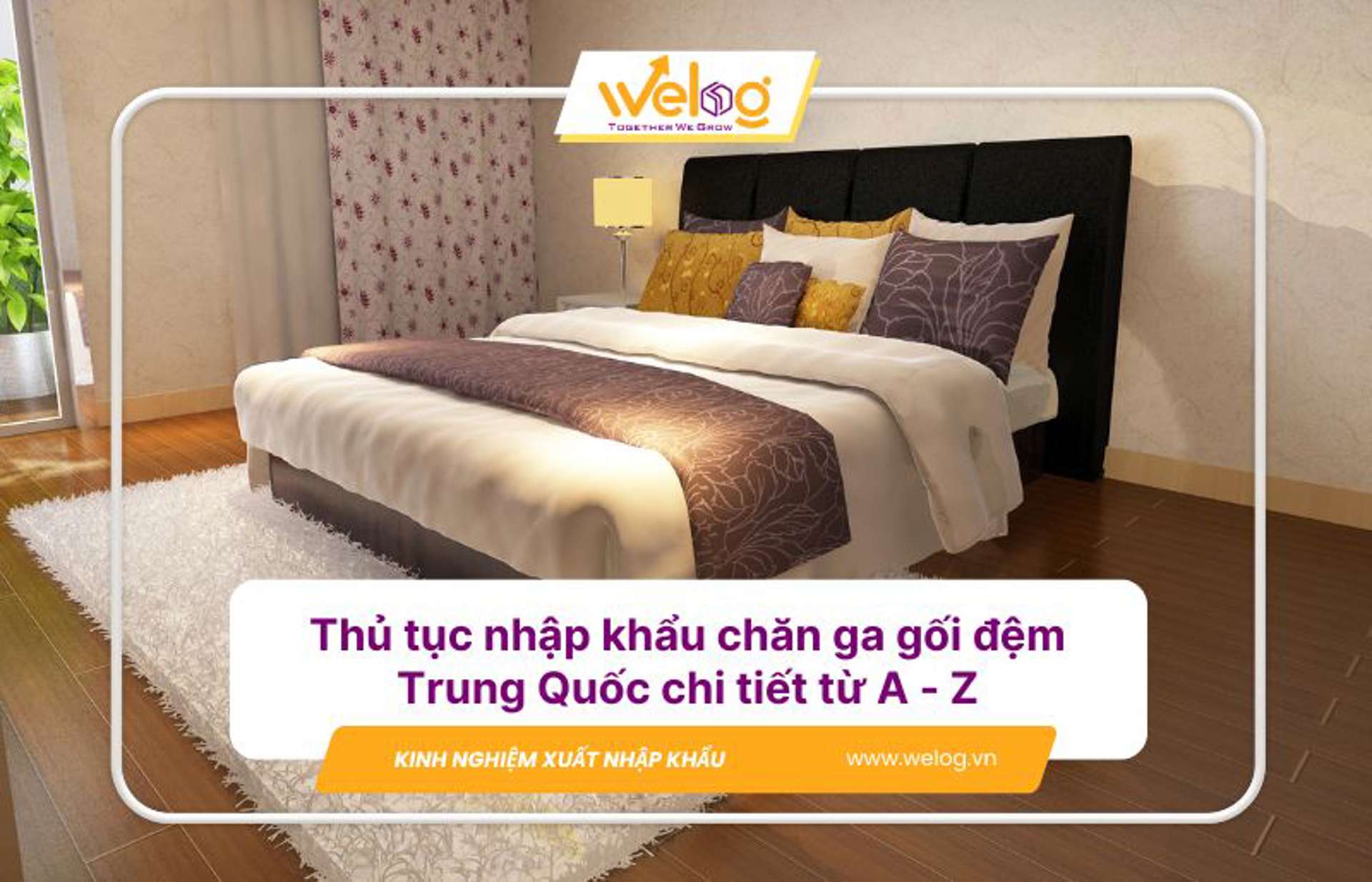   Thủ tục nhập khẩu chăn ga gối đệm Trung Quốc chi tiết từ A - Z