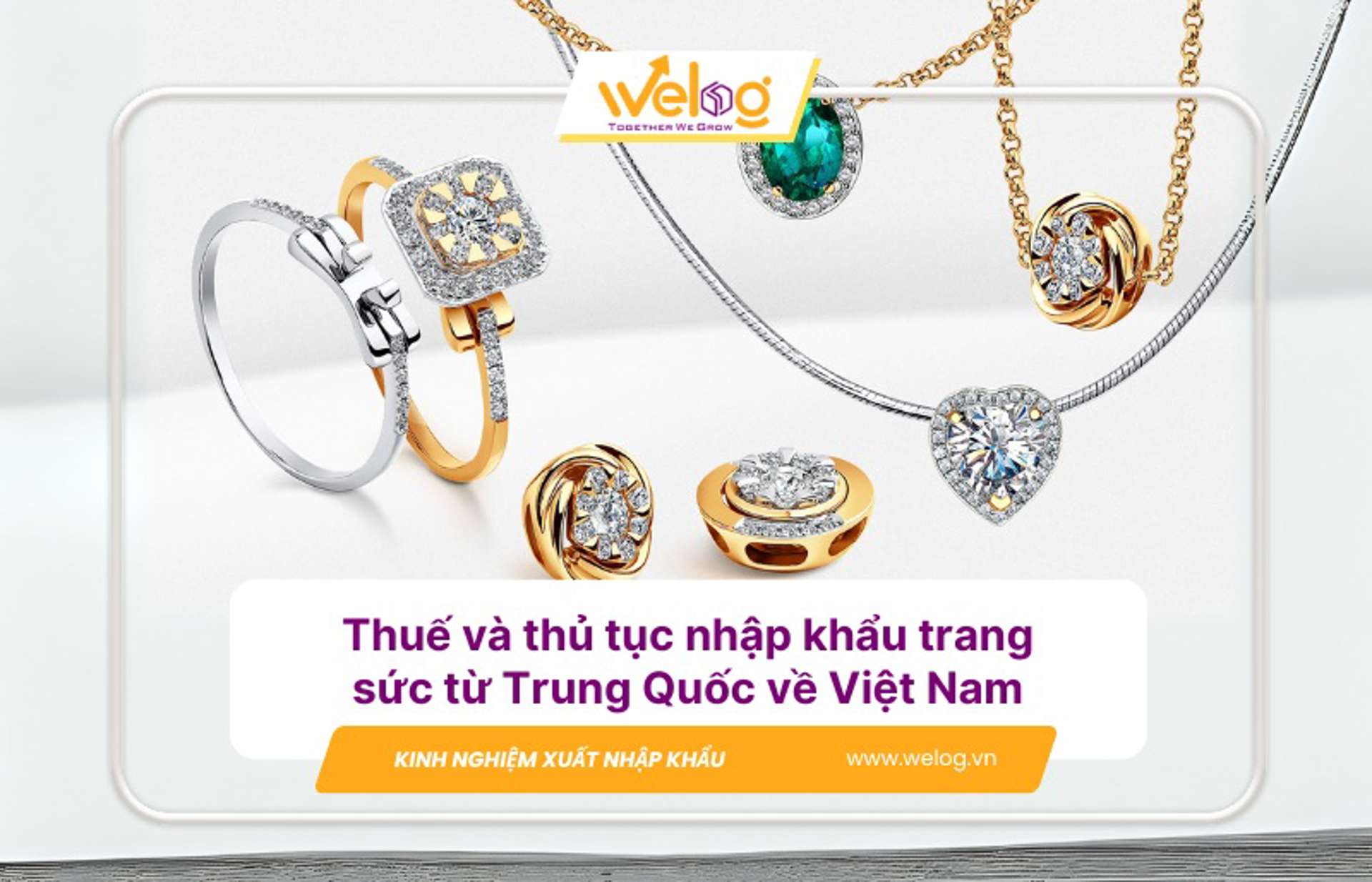 Cập nhật thuế và thủ tục nhập khẩu trang sức từ Trung Quốc