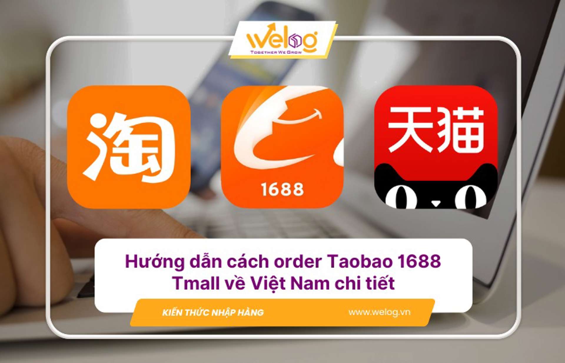 Hướng Dẫn 2 Cách Nhập Hàng Từ Taobao Tmall Và 1688 A - Z