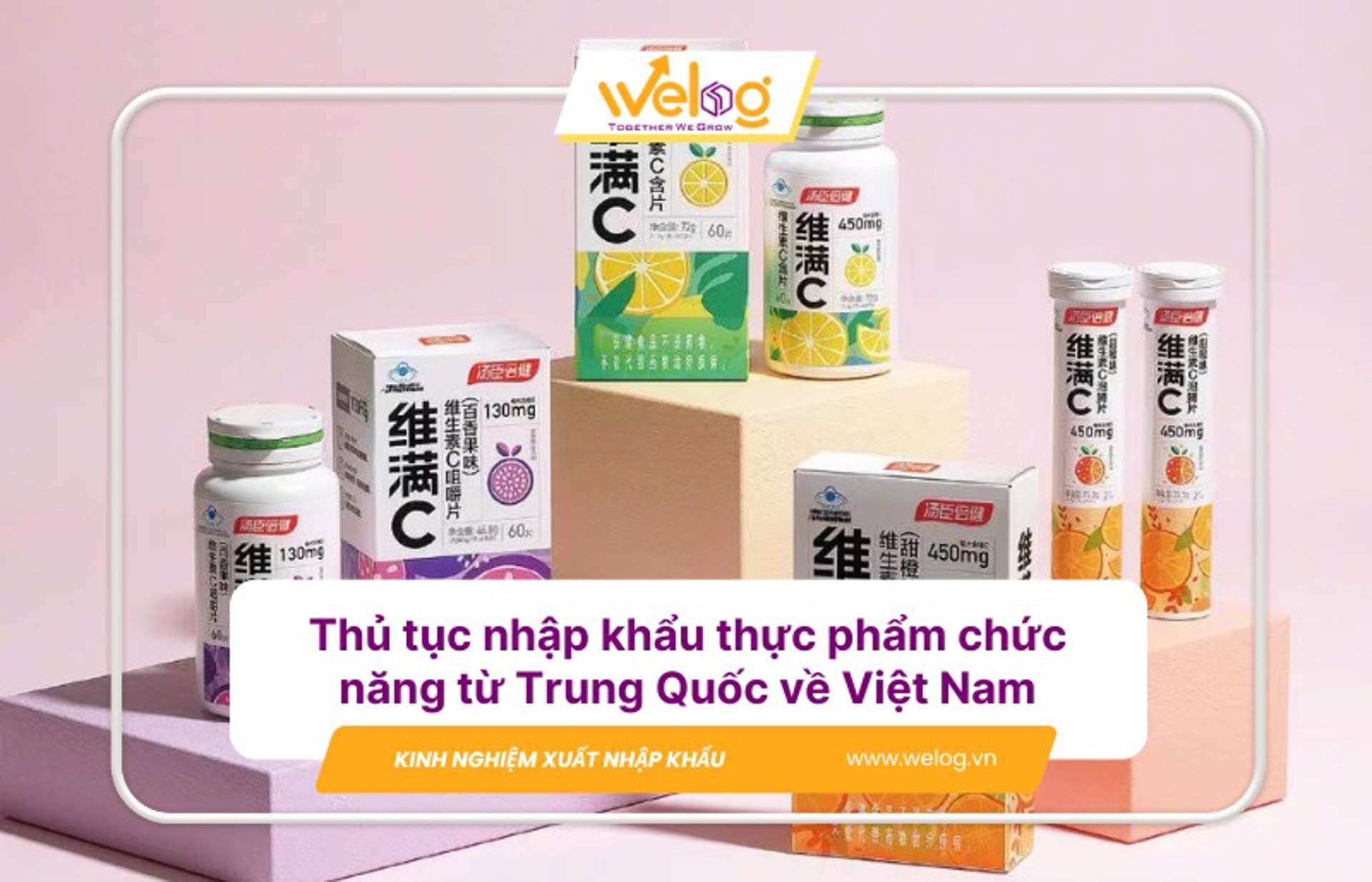 Thủ tục nhập khẩu thực phẩm chức năng​ Trung Quốc về Việt Nam