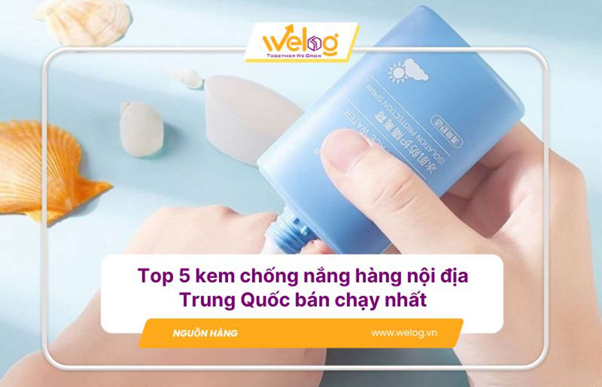 5 Thương hiệu kem chống nắng hàng nội địa Trung Quốc bán chạy nhất