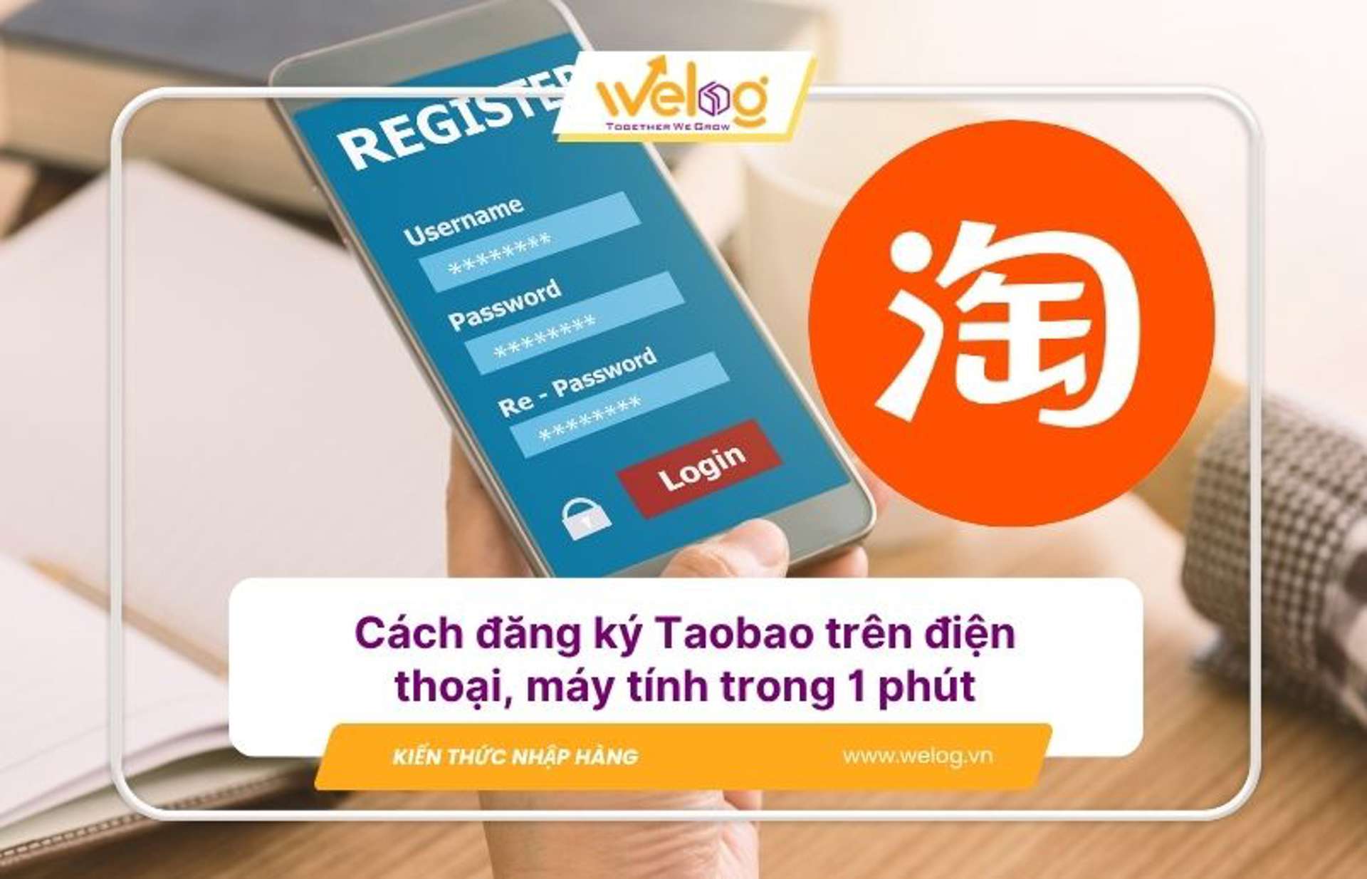 Cách tạo, đăng ký tài khoản Taobao trên điện thoại & máy tính