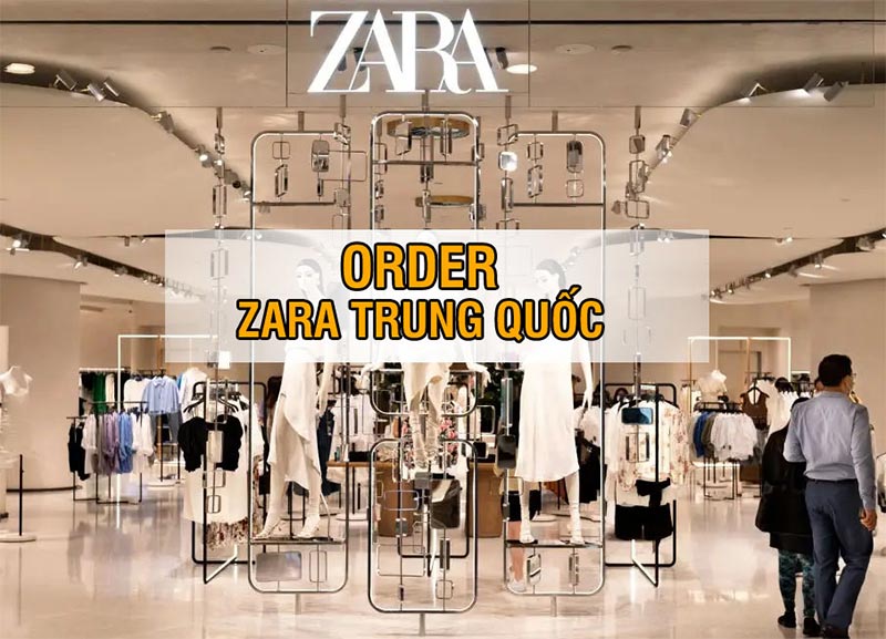 Nguồn hàng order Zara Trung Quốc chính hãng tại Tmall